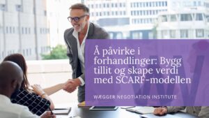 Å påvirke i forhandlinger: Bygg tillit og skape verdi med SCARF-modellen