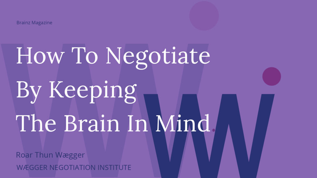 How To Negotiate By Keeping The Brain In Mind